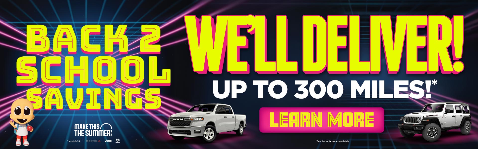 WE'LL DELIVER!	 UP TO 300 MILES!*