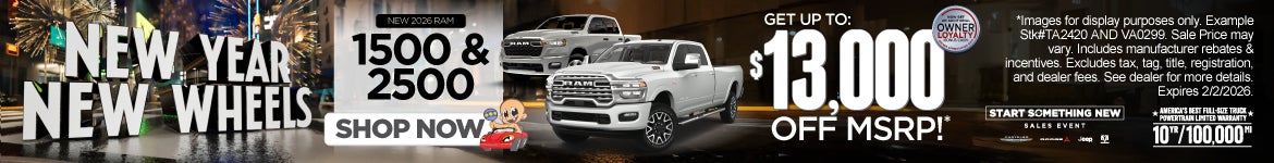 NEW 2026 RAM 1500 & 2500 - GET UP TO $13,000 OFF MSRP* 