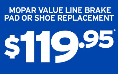 Mopar Value Line Brake Pad or Shoe Replacement $119.95*